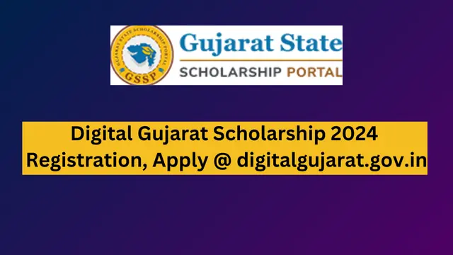 Digital Gujarat Scholarship 2024 Registration, Apply @ digitalgujarat.gov.in